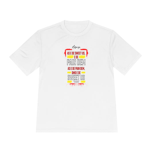 Pain Dem, Sweet Us - Unisex Moisture Wicking Naija-ism Tee - Sporty Comfort for Active Lifestyles, Casual Wear.